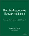 Healing Journey Through Addiction: Your Journey for Recovery and Self-Renewal