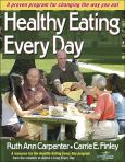 Healthy Eating Every Day: A Proven Program for Changing the Way You Eat. Text with Internet Access Code for Online Course
