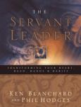 Servant Leader: Transforming Your Heart, Head, Hands, and Habits
