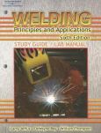 Welding: Principles and Applications Study Guide and Lab Manual